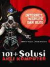 101 + Plus Solusi Ahli Komputer: Internet, Website Dan Blog